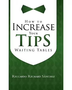 How to Increase Your Tips Waiting Tables