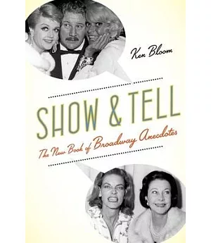 Show and Tell: The New Book of Broadway Anecdotes
