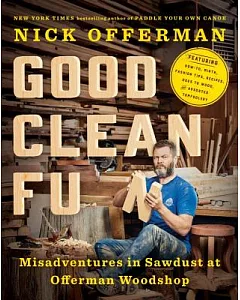 Good Clean Fun: Misadventures in Sawdust at offerman Woodshop