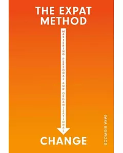 The Expat Method: Mastering Personal and Organizational Change