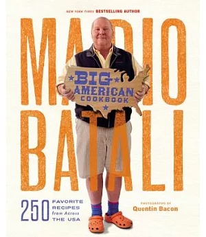 Mario Batali Big American Cookbook: 250 Favorite Recipes from Across the USA