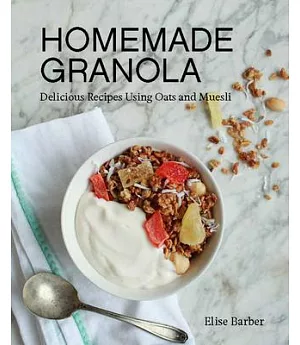 Homemade Granola: Delicious Recipes Using Oats & Muesli