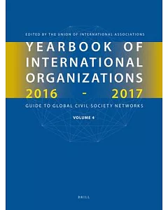 Yearbook of International Organizations 2016-2017: International Organization Bibliography and Resources: Guide to Global Civil