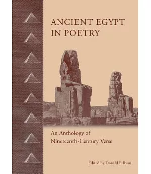 Ancient Egypt in Poetry: An Anthology of Nineteenth-Century Verse