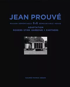Jean Prouvé: Maison Démontable 6x6 Demountable House 1944-2015