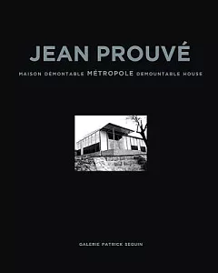 Jean Prouvé: Maison Demontable Metropole Demountable House