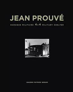 Jean Prouvé: Baraque Militaire 4x4 Military Shelter