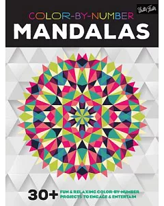 Color-by-number Mandalas: 30+ Fun & Relaxing Color-by-number Projects to Engage & Entertain