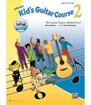 Alfred’s Kid’s Guitar Course: The Easiest Guitar Method Ever! Contains Online Audio