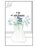 A Jar of Wild Flowers: Essays in Celebration of John Berger