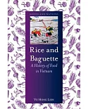 Rice and Baguette: A History of Food in Vietnam