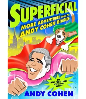 Superficial: More Adventures from the Andy Cohen Diaries