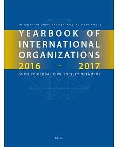 Yearbook of International Organizations 2016-2017: Guide to Global Civil Society Networks