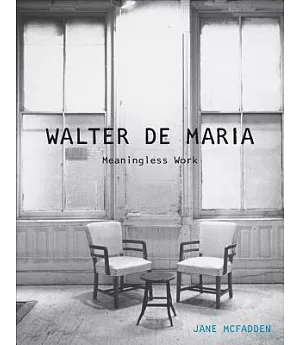 Walter De Maria: Meaningless Work