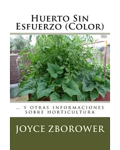 Huerto Sin Esfuerzo: Y Otras Informaciones Sobre Horticultura, Color