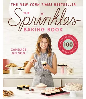 The Sprinkles Baking Book: 100 Secret Recipes from Candace’s Kitchen
