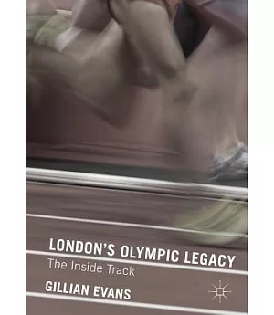 London’s Olympic Legacy: The Inside Track