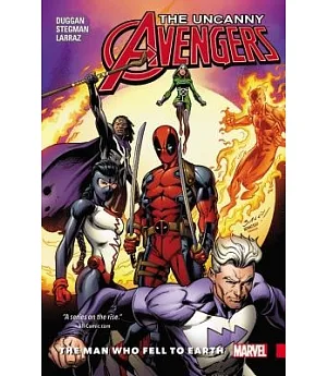 The Uncanny Avengers Unity 2: The Man Who Fell to Earth