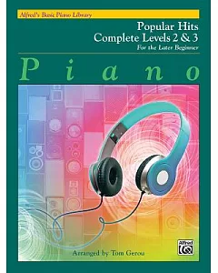 Alfred’s Basic Piano Library Popular Hits Complete Levels 2 & 3: For the Later Beginner