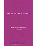 The Complete Tragedies: Oedipus, Hercules Mad, Hercules on Oeta, Thyestes, Agamemnon