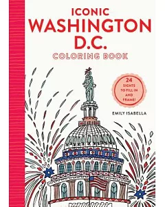 Iconic Washington D.C. Coloring Book: 24 Sights to Send and Frame