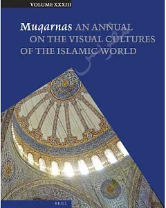 Muqarnas: An Annual on the Visual Cultures of the Islamic World