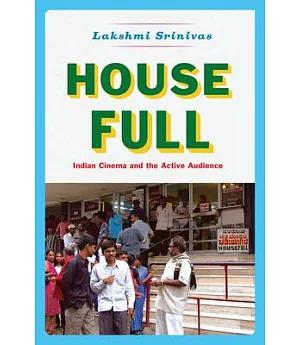 House Full: Indian Cinema and the Active Audience