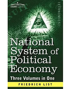 National System of Political Economy: The History, Three Volumes in One