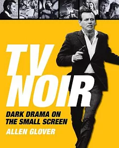 TV Noir: The Dark Genre on the Small Screen