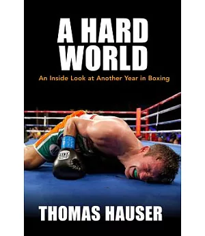 A Hard World: An Inside Look at Another Year in Boxing