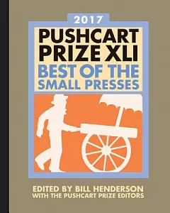 Pushcart Prize XLI 2017: Best of the Small Presses