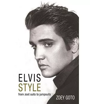 Elvis Style: From Zoot Suits to Jumpsuits