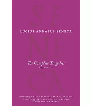 The Complete Tragedies: Medea, the Phoenician Women, Phaedra, the Trojan Women, Octavia