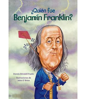 ¿Quién fue Benjamín Franklin? / Who Was Benjamn Franklin?