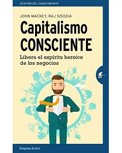 Capitalismo consciente/ Conscious Capitalism