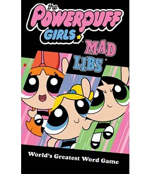 The Powerpuff Girls Mad Libs