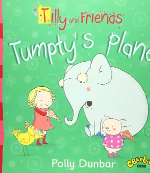 Tilly and Friends: Tumpty’s Plane