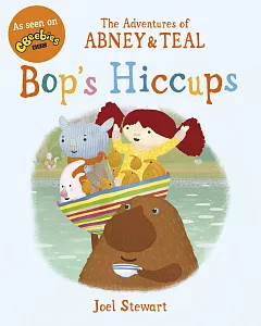 The Adventures of Abney & Teal: Bop’s Hiccups