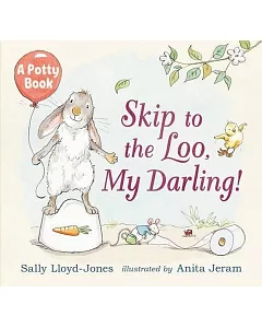 Skip to the Loo, My Darling! A Potty Book