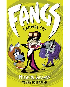 Fangs Vampire Spy Book 6: Mission: Lullaby