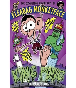The Disgusting Adventures of Fleabag Monkeyface 2: King Pong