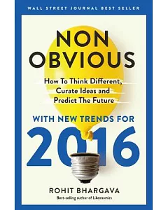 Non-Obvious 2016: How to Think Different, Curate Ideas & Predict the Future