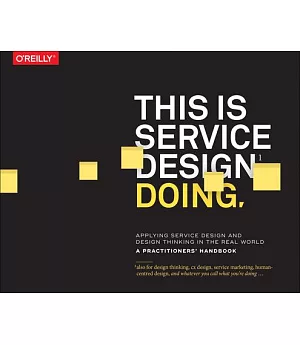 This Is Service Design Doing: Applying Service Design and Design Thinking in the Real World