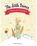 The Little Prince: A Visual Dictionary