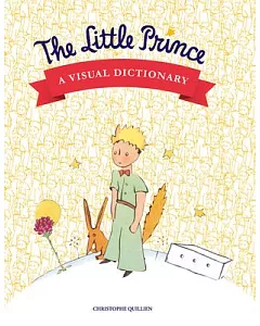 The Little Prince: A Visual Dictionary