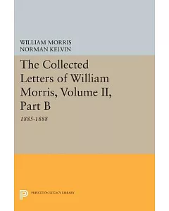 The Collected Letters of william Morris: 1885-1888