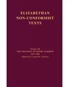Elizabethan Non-Conformist Texts: The Writings of Henry Barros, 1587-1590