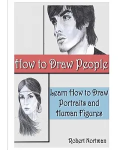 How to Draw People: Learn How to Draw Portraits and Human Figures