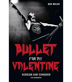 Bullet for My Valentine: Scream, Aim, Conquer
