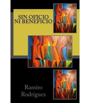 Sin oficio ni beneficio / No Job or Benefit